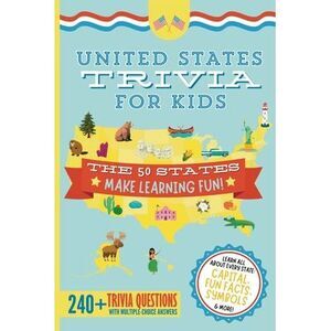 United States Trivia for Kids: Learn the 50 States for Kids Book (USA States and